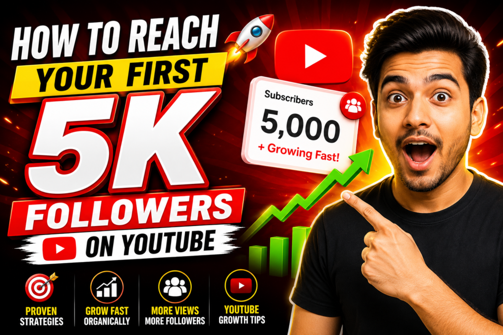 how to reach my first 5k followers on youtube